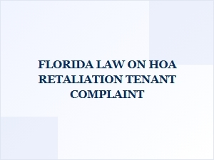 Hoa Retaliation After Tenant Complaints in Florida