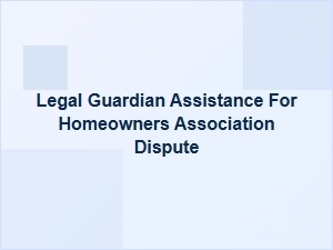 Hoa Legal Guardian Assistance & Dispute Help