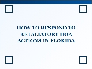 Responding to Hoa Retaliation in Florida