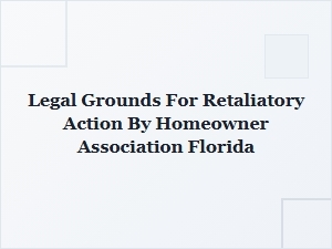 Florida Hoa Retaliation: Legal Grounds and Rights