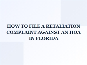 Filing a Florida Hoa Retaliation Complaint